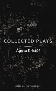Agota Kristof - Collected Plays Book Cover