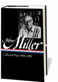 Arthur Miller: Collected Plays 1964-1982 (Library of America) Book Cover