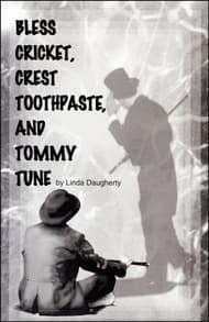 Bless Cricket, Crest Toothpaste, and Tommy Tune Book Cover