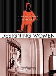 Designing Women: Cinema, Art Deco, and the Female Form Book Cover
