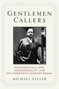 Gentlemen Callers: Tennessee Williams, Homosexuality, and Mid-Twentieth-Century Drama Book Cover