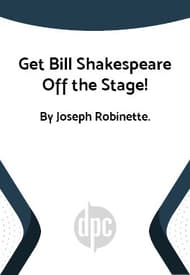 Get Bill Shakespeare Off the Stage! Book Cover
