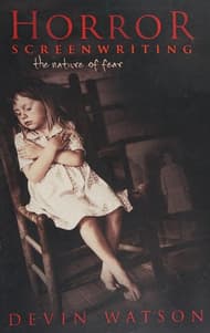 Horror Screenwriting: The Nature of Fear Book Cover