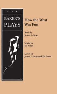How the West Was Fun -- The Musical Book Cover