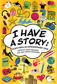 I Have a Story: Plays From an Extraordinary Year Book Cover