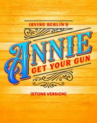 Irving Berlin's Annie Get Your Gun (Stone) Book Cover