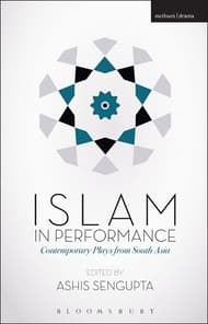 Islam in Performance - Contemporary Plays from South Asia Book Cover
