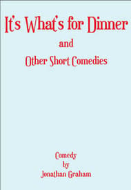 It's What's for Dinner and Other Short Comedies Book Cover
