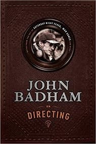 John Badham On Directing: Notes from the Set of Saturday Night Fever, War Games, and More Book Cover