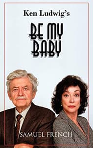 Ken Ludwig's Be My Baby Book Cover