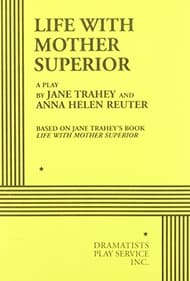 Life With Mother Superior; A Play Book Cover