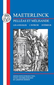 Maeterlinck: Pelléas Et Melisande, With Les Aveugles, L'intruse, Intérieur Book Cover