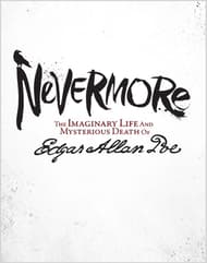Nevermore: The Imaginary Life and Mysterious Death of Edgar Allan Poe Book Cover