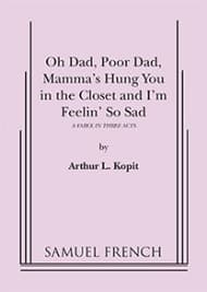 Oh Dad, Poor Dad, Mamma's Hung You in the Closet and I'm Feelin' So Sad Book Cover