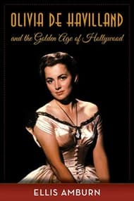 Olivia de Havilland and the Golden Age of Hollywood Book Cover