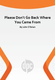 Please Don't Go Back Where You Came From Book Cover