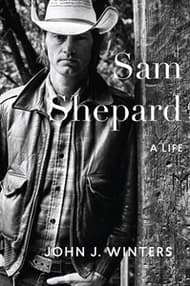 Sam Shepard: A Life Book Cover