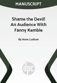 Shame the Devil! An Audience With Fanny Kemble Book Cover