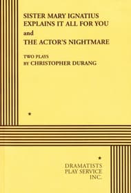 Sister Mary Ignatius Explains It All For You ; And, The Actor's Nightmare Book Cover
