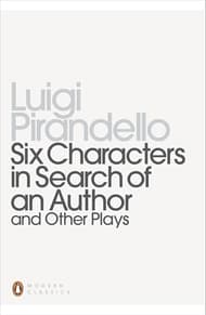 Six Characters In Search Of An Author And Other Plays Book Cover