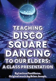Teaching Disco Square Dancing to Our Elders: A Class Presentation Book Cover