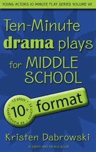Ten-Minute Drama Plays for Middle School - 10Format - Volume 7 Book Cover