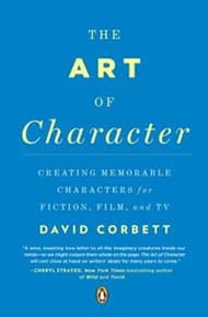 The Art of Character: Creating Memorable Characters for Fiction, Film, and TV Book Cover