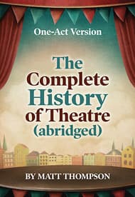 The Complete History of Theatre (abridged) (One-Act Version) Book Cover