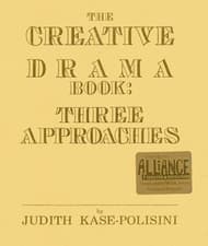 The Creative Drama Book: Three Approaches Book Cover
