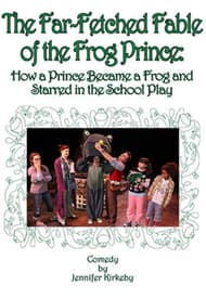The Far-Fetched Fable of the Frog Prince: How a Prince Became a Frog and Starred in the School Play Book Cover