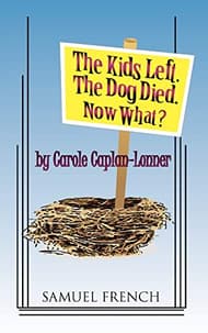 The Kids Left. The Dog Died. Now What? Book Cover