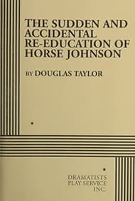 The Sudden And Accidental Re-education Of Horse Johnson Book Cover
