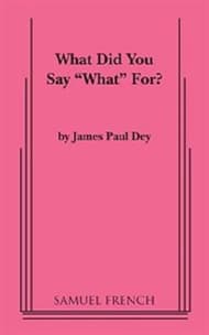 What Did You Say What For? Book Cover