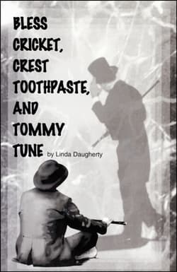 Bless Cricket, Crest Toothpaste, and Tommy Tune Book Cover