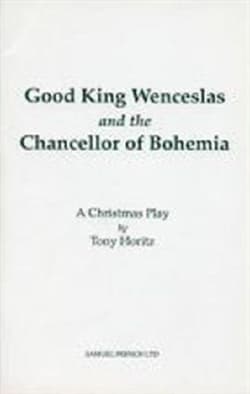 Good King Wenceslas and the Chancellor of Bohemia - A Musical Play Book Cover