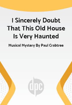 I Sincerely Doubt That This Old House Is Very Haunted Book Cover
