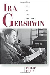 Ira Gershwin: The Art of the Lyricist Book Cover