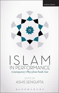 Islam in Performance - Contemporary Plays from South Asia Book Cover