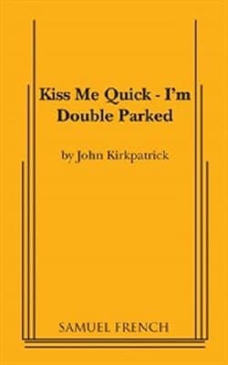 Kiss Me Quick--i'm Double-parked! Book Cover
