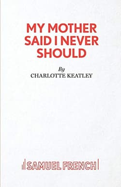 My Mother Said I Never Should (Acting Edition) Book Cover