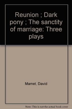 Reunion ; Dark Pony ; The Sanctity Of Marriage Book Cover