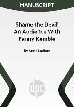 Shame the Devil! An Audience With Fanny Kemble Book Cover