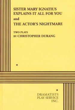 Sister Mary Ignatius Explains It All For You ; And, The Actor's Nightmare Book Cover