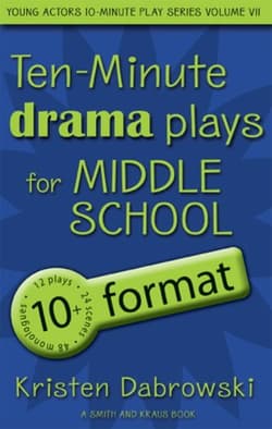 Ten-Minute Drama Plays for Middle School - 10Format - Volume 7 Book Cover