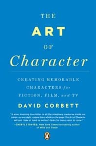 The Art of Character: Creating Memorable Characters for Fiction, Film, and TV Book Cover