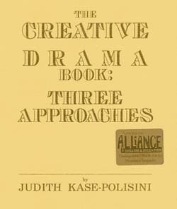 The Creative Drama Book: Three Approaches Book Cover