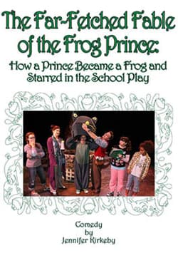 The Far-Fetched Fable of the Frog Prince: How a Prince Became a Frog and Starred in the School Play Book Cover