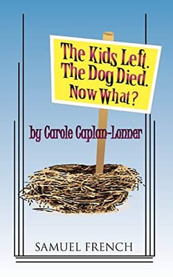 The Kids Left. The Dog Died. Now What? Book Cover