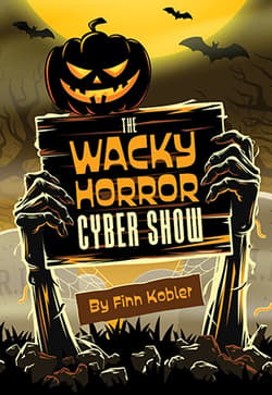 The Wacky Horror Cyber Show Book Cover