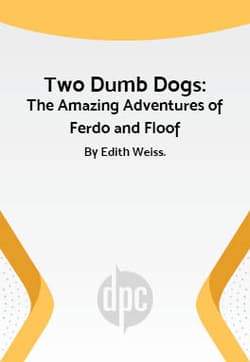 Two Dumb Dogs: The Amazing Adventures of Ferdo and Floof Book Cover